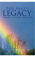 Sage's Legacy: Book 1: Silvery Dragon