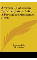 A Voyage To Abyssinia By Father Jerome Lobo, A Portuguese Missionary (1789)