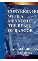 Conversation with a Mennonite - The Beast of Bangor: (English)