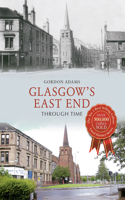 Glasgow's East End Through Time: (Through Time)
