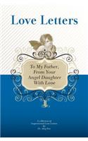 To My Father, From Your Angel Daughter With Love: A Collection Of Inspirational Love Letters(English)