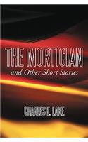 The Mortician and Other Short Stories