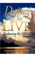 Dying To Live: Embracing The Journey(English)