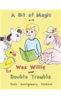 Bit of Magic with Wee Willie and Double Trouble