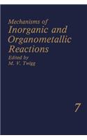 Mechanisms of Inorganic and Organometallic Reactions Volume 7