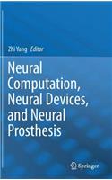 Neural Computation, Neural Devices, and Neural Prosthesis