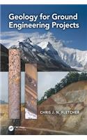Geology for Ground Engineering Projects