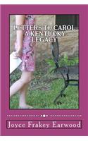 Letters to Carol A Kentucky Legacy: (English)