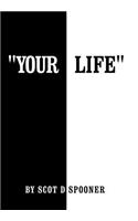 Your Life