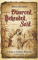 Divorced, Beheaded, Sold