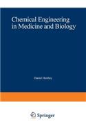 Chemical Engineering in Medicine and Biology