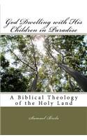 God Dwelling with His Children in Paradise: A Biblical Theology of the Holy Land