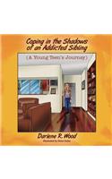 Coping in the Shadows of an Addicted Sibling: (A Young Teen's Journey)(English)