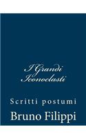 I Grandi Iconoclasti: Scritti postumi(Italian)