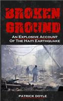Broken Ground: An Explosive Account of the Haiti Earthquake(English)