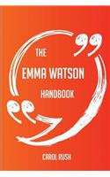 The Emma Watson Handbook - Everything You Need To Know About Emma Watson
