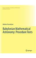 Babylonian Mathematical Astronomy: Procedure Texts