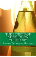 The effects of alcohol on your body