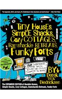 Tiny Houses, Simple Shacks, Cozy Cottages, Ramshackle Retreats, Funky Forts