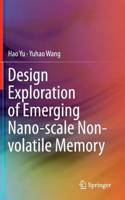 Design Exploration of Emerging Nano-Scale Non-Volatile Memory