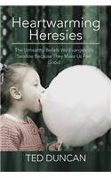 Heartwarming Heresies