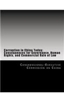Corruption in China Today: Consequences for Governance, Human Rights, and Commercial Rule of Law