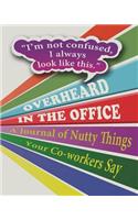 Overheard in the Office