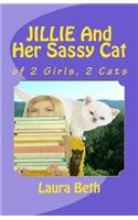 JILLIE And Her Sassy Cat: of 2 Girls, 2 Cats