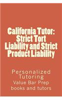 California Tutor: Strict Tort Liability and Strict Product Liability: Personalized Tutoring
