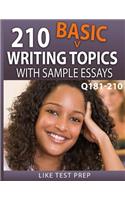 210 Basic Writing Topics with Sample Essays Q181-210: 240 Basic Writing Topics 30 Day Pack 3
