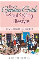 The Goddess Guide to Soul Styling Lifestyle: How to dress to feel your best(English)