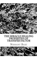 The Miracle Healing Properties of Transfer Factor