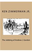 Jobbing of Andrew J. Gordon