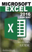 Microsoft Excel 2016 for Mac: An Easy Beginner's Guide: An Easy Beginner's Guide