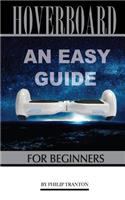 Hoverboard: An Easy Guide for Beginner's