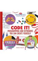 Code It! Programming and Keyboards You Can Create Yourself
