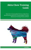 Akita Chow Training Guide Akita Chow Training Book Features: Akita Chow Housetraining, Obedience Training, Agility Training, Behavioral Training, Tricks and More