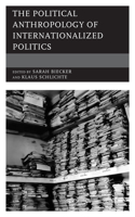 Political Anthropology of Internationalized Politics