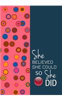 She Believed She Could So She Did - A Journal of Sophistication (Design 5): Chevron. Polka Dots. Teal & Pink. Design Five.