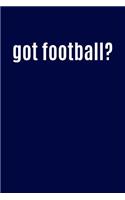 Got Football?