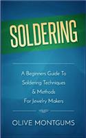 Soldering: A Beginners Guide to Soldering Techniques & Methods for Jewelery Makers