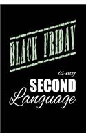 Black Friday Is My 2nd Language: Writing Journal Lined, Diary, Notebook for Men & Women