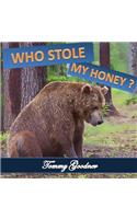 Who stole my Honey?