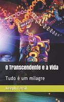 O Transcendente E a Vida: Tudo