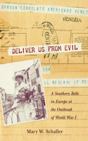 Deliver Us from Evil: A Southern Belle in Europe at the Outbreak of World War I(Women's Diaries and Letters of the South)