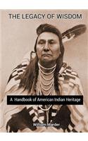 The Legacy of Wisdom: A Handbook of American Indian Heritage(English)