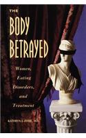 The Body Betrayed: Women, Eating Disorders, and Treatment