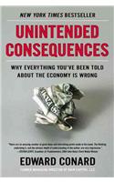 Unintended Consequences: Why Everything You've Been Told About the Economy Is Wrong