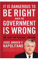 It Is Dangerous to Be Right When the Government Is Wrong