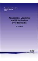 Adaptation, Learning, and Optimization Over Networks